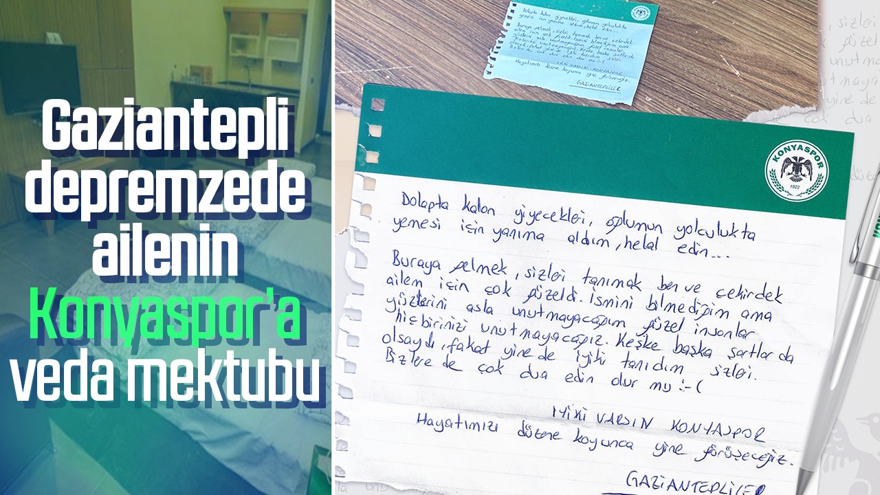 Gaziantepli bir ailenin Konyaspor'a veda mektubu