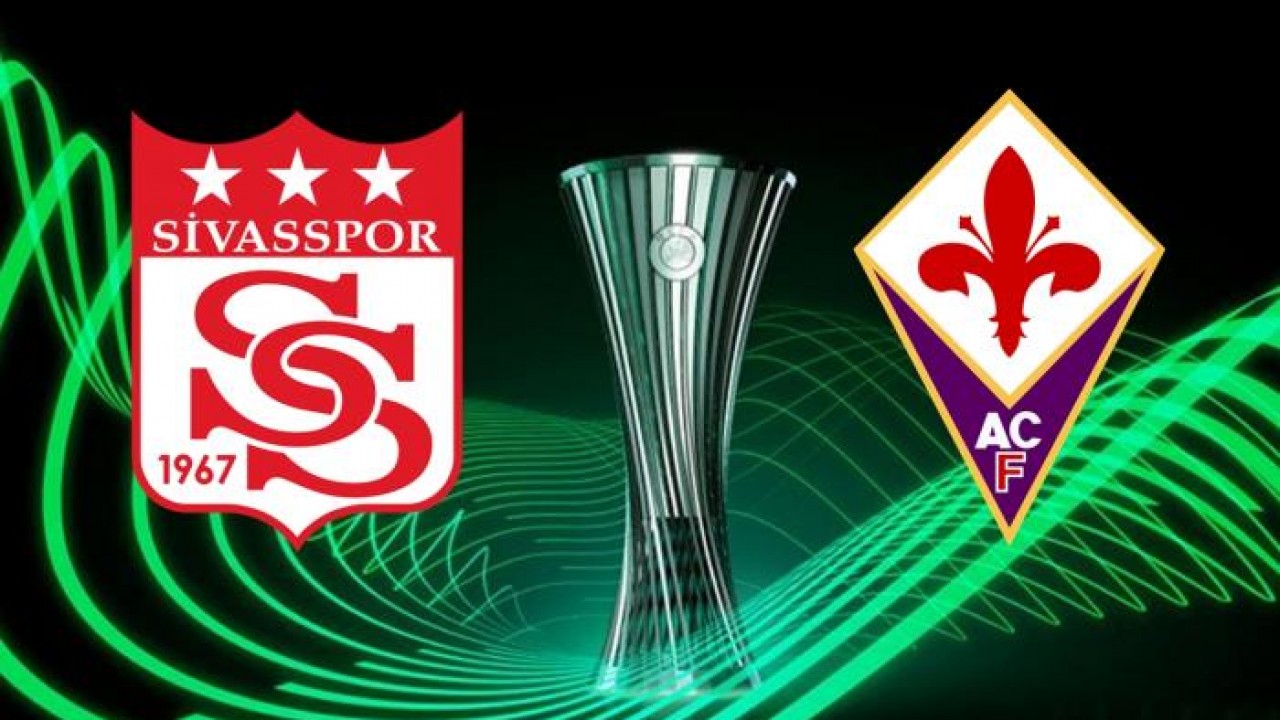 Sivasspor Fiorentina ile eşleşti