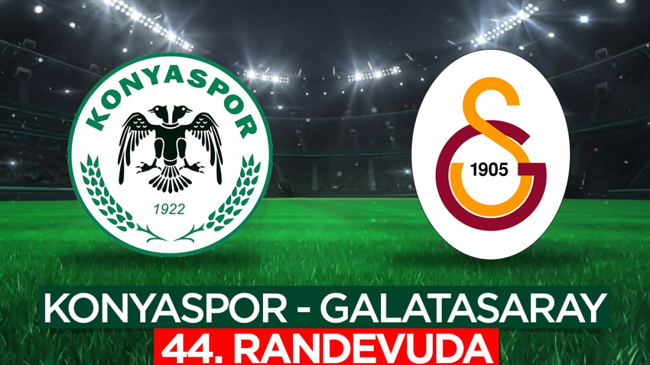 Galatasaray ile Konyaspor 44. randevuda
