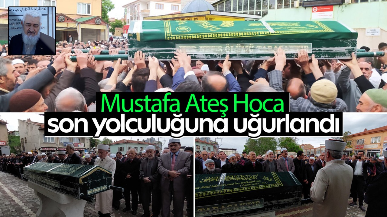 Konya’nın çınarlarından Mustafa Ateş hoca toprağa verildi