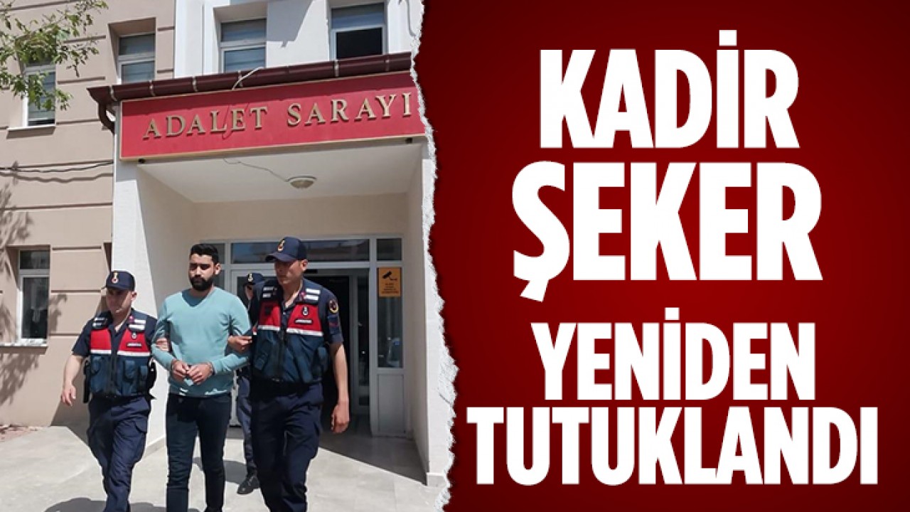 Yeniden yargılamada hapis cezası onanan Kadir Şeker tutuklandı