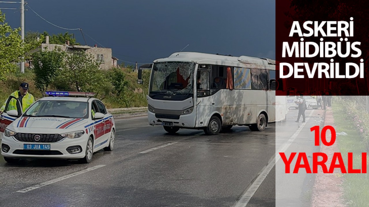 Afyonkarahisar-Konya yolunda askeri midibüs devrildi:10 yaralı