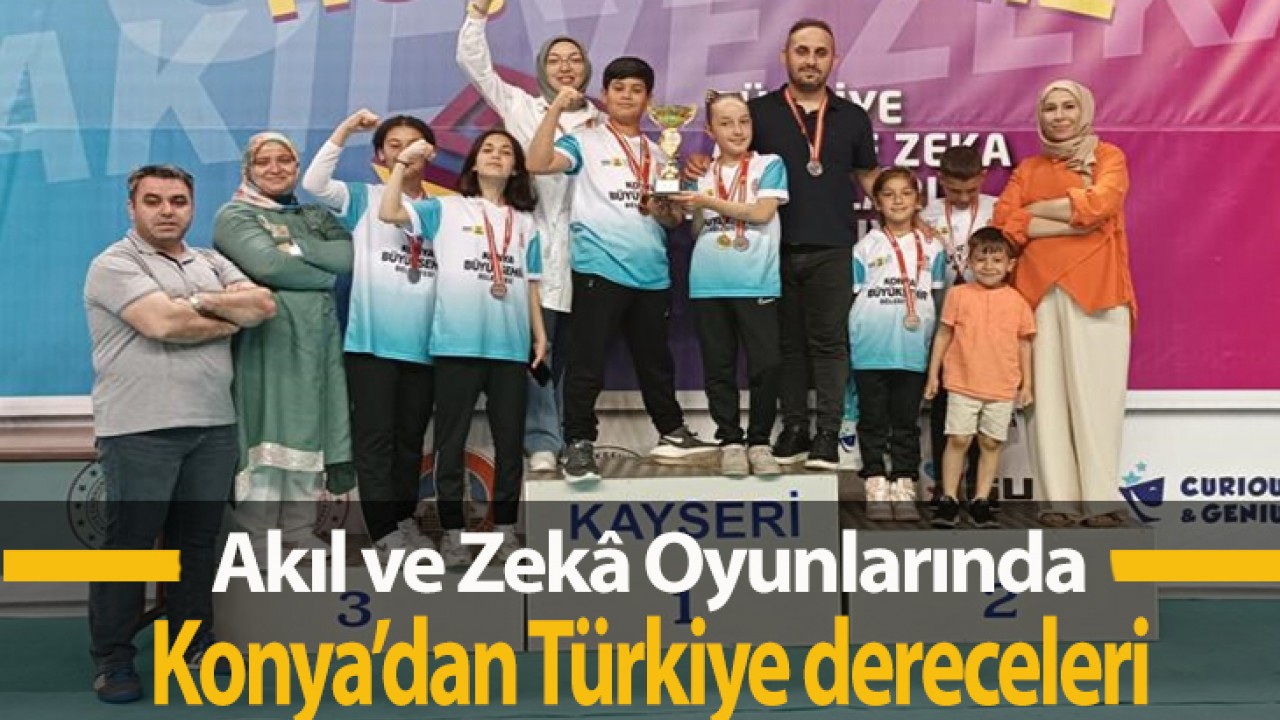 Akıl ve Zeka Oyunlarında Konya’dan Türkiye dereceleri