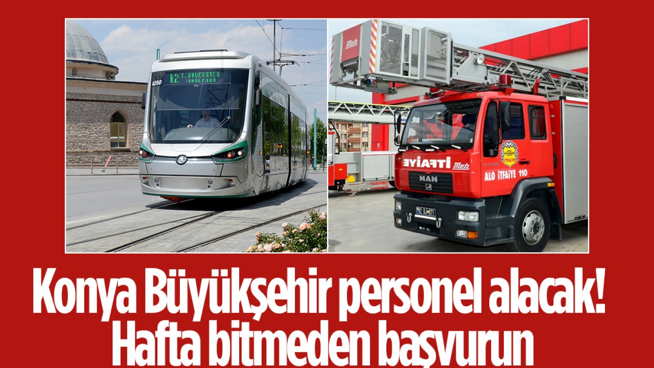 Konya Büyükşehir Belediyesi personel alacak! TIKLA- BAŞVUR