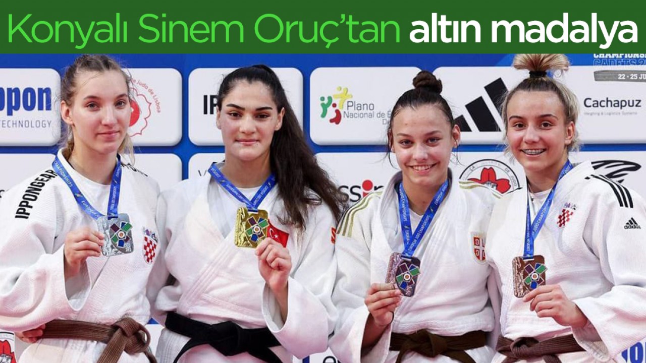 Konyalı Sinem Oruç, Ümitler Avrupa Judo Şampiyonası’nda altın madalya kazandı