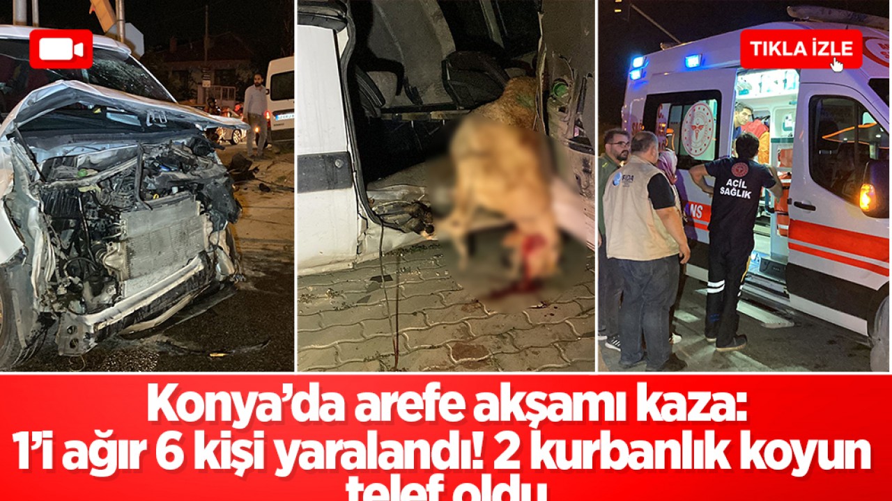 Konya'da kaza anı kamerada: 1'i ağır 6 kişi yaralandı, araçta 2 koyun telef oldu