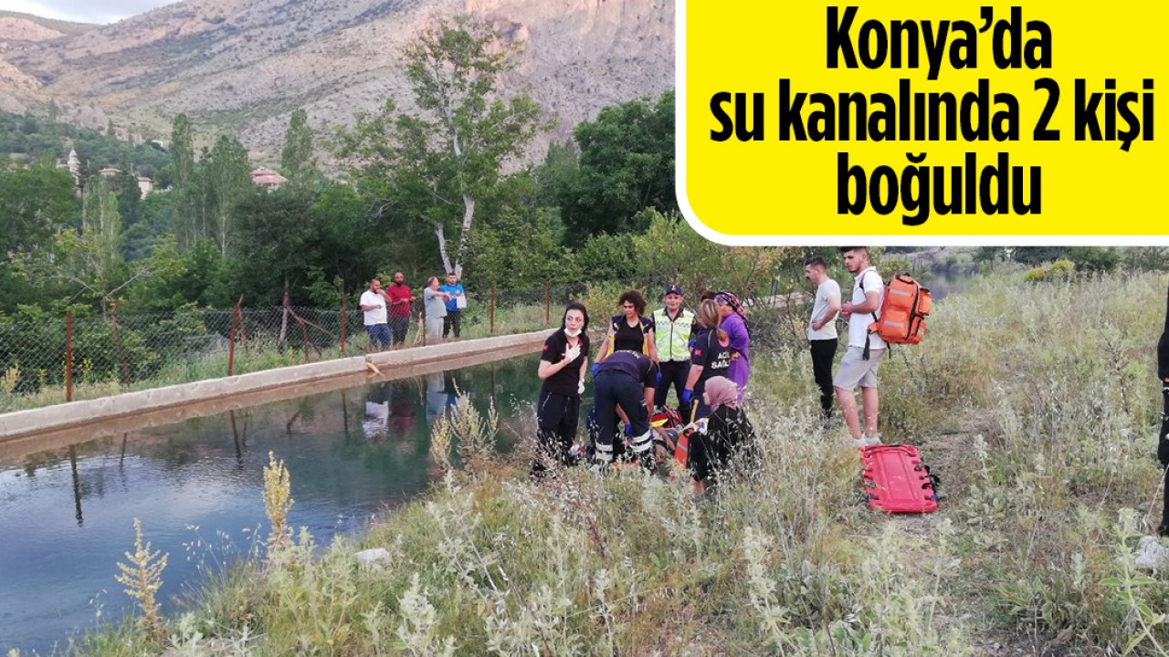 Konya'da su kanalında 2 kişi boğuldu