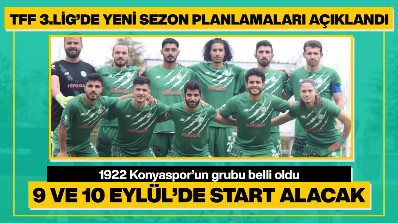 TFF 3.Lig'de 2023-2024 sezonu planlamaları açıklandı: 1922 Konyaspor'un grubu belli oldu