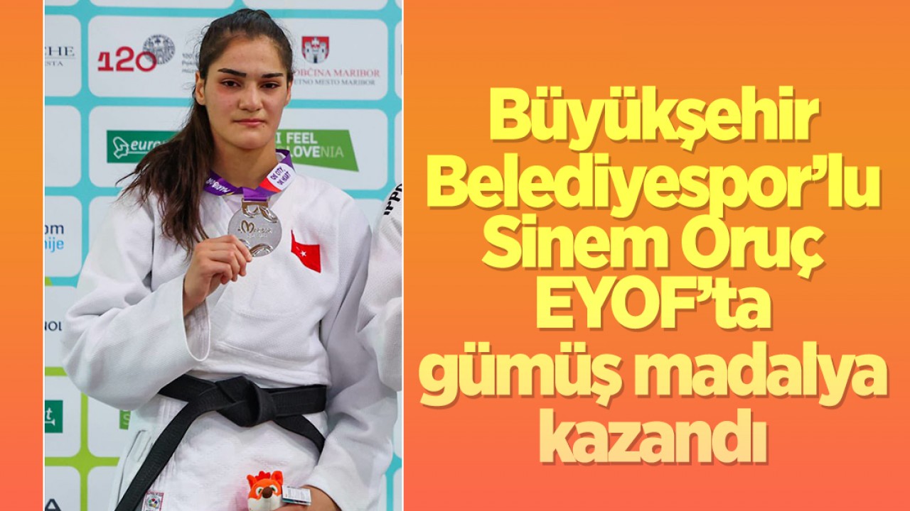 Konya Büyükşehir Belediyespor’lu Sinem Oruç EYOF’ta gümüş madalya kazandı