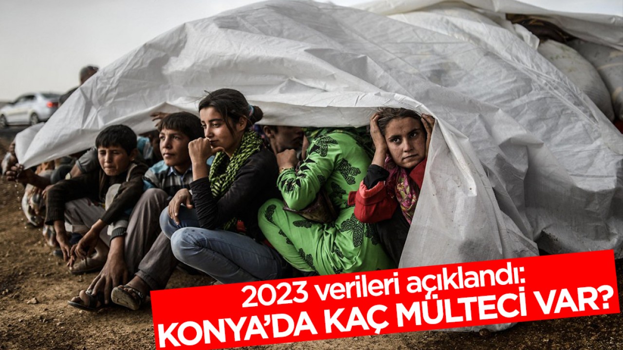 Mülteciler Derneği 2023 verileri açıklandı: Konya’da kaç Suriyeli var?