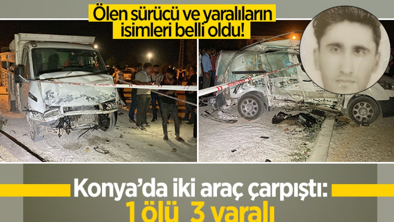 Konya’da iki araç çarpıştı: 1 ölü, 3 yaralı