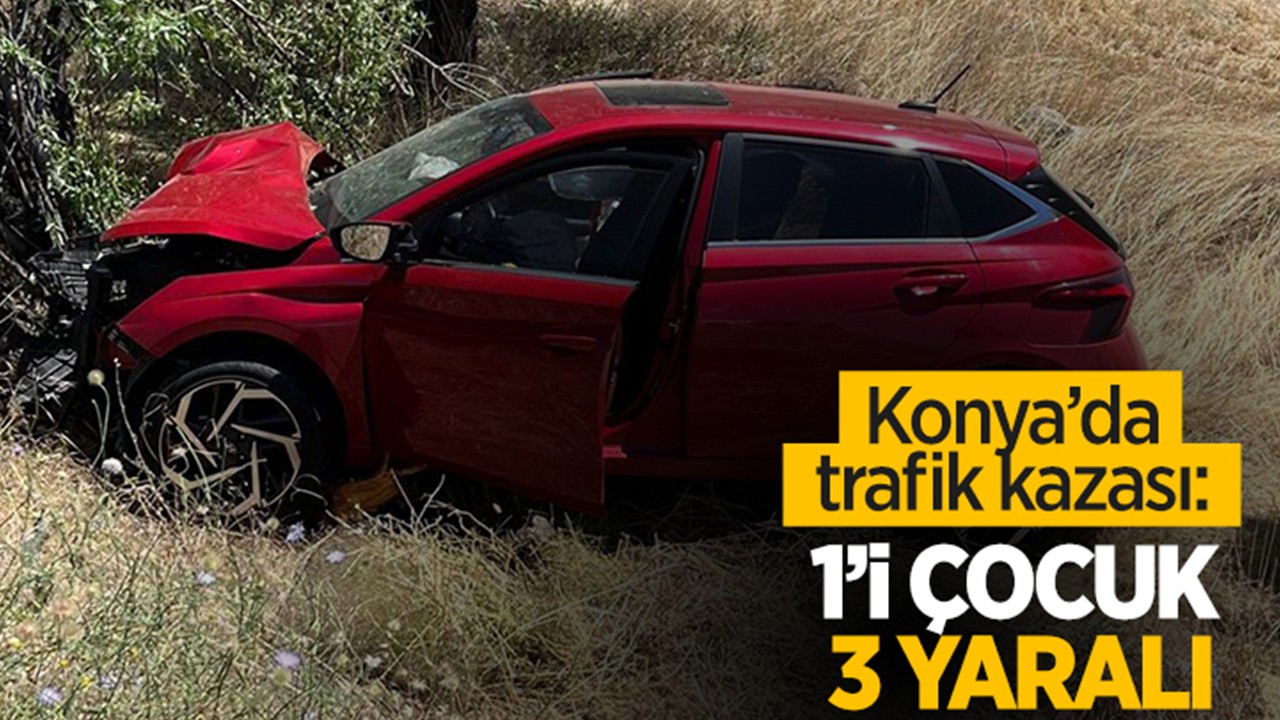 Konya'da trafik kazası: 1'i çocuk 3 yaralı