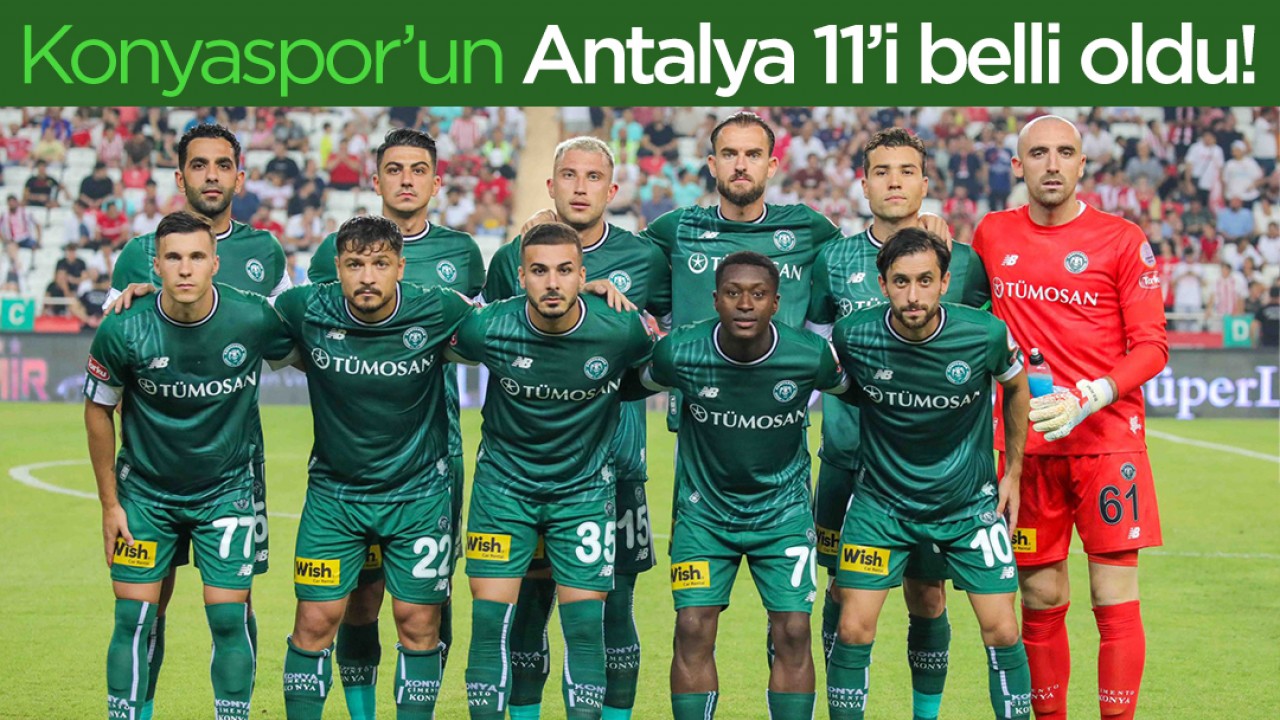 Konyaspor’un Antalya deplasmanında ilk 11’i belli oldu!
