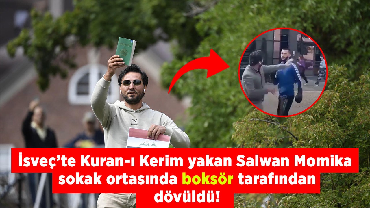 İsveç’te Kuran-ı Kerim yakan Salwan Momika, sokak ortasında boksör tarafından dövüldü!