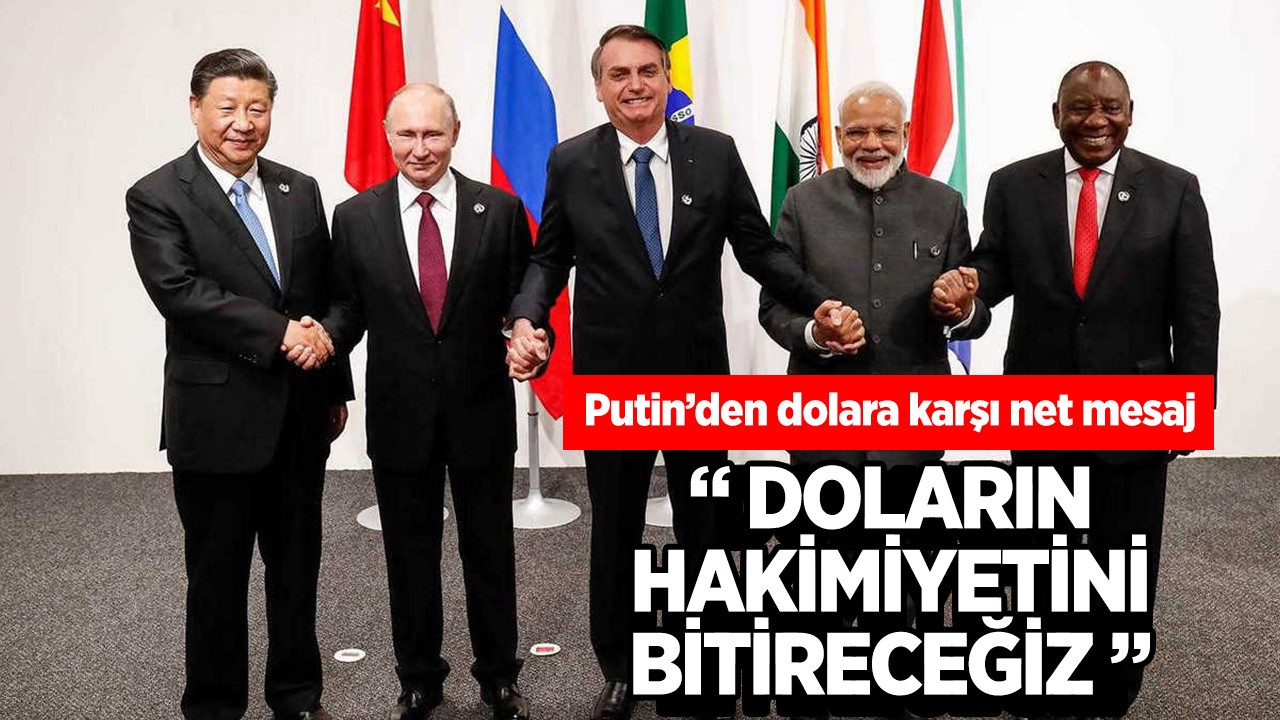 Putin'den dolar karşıtı mesaj: Süreç hızlanıyor!