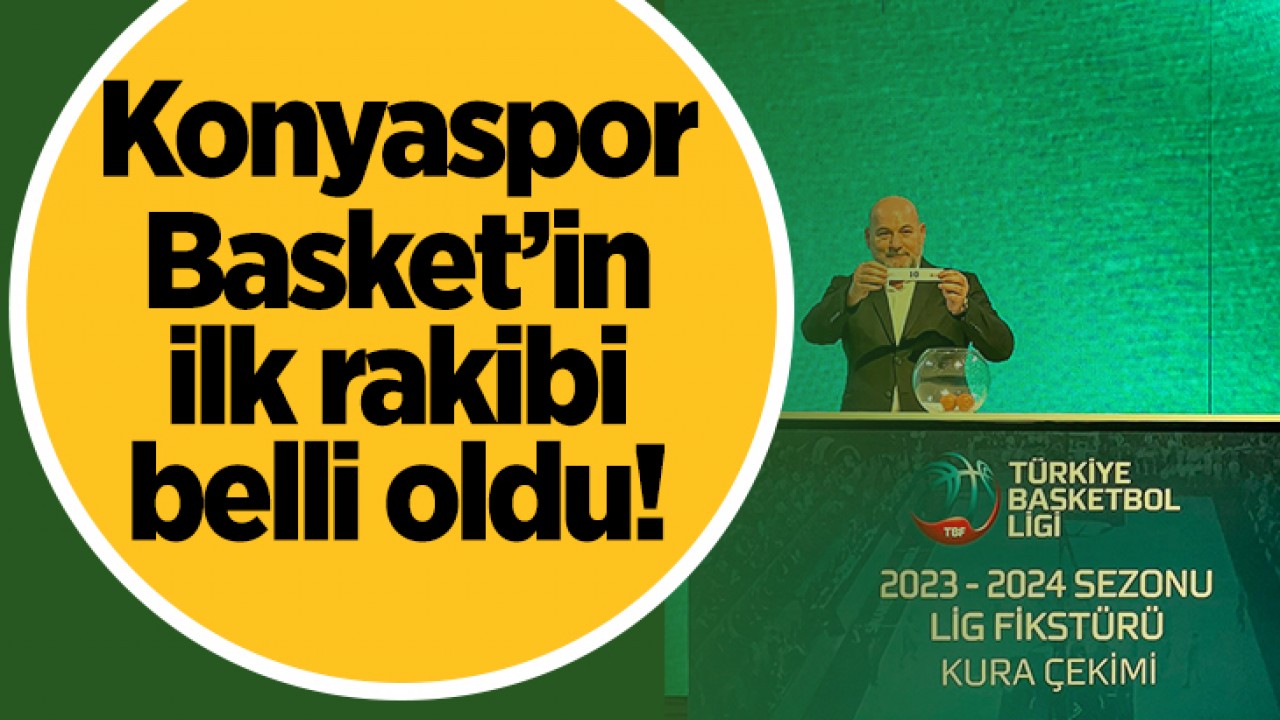 Konyaspor Basket’in ilk rakibi belli oldu!
