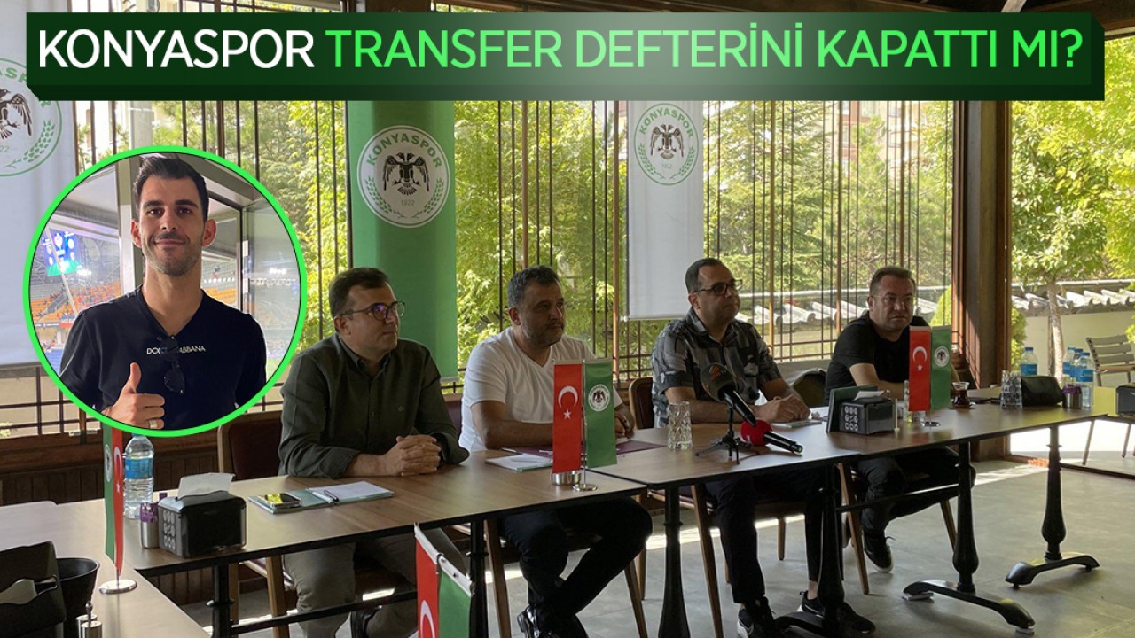 Konyaspor transfer defterini kapattı mı?