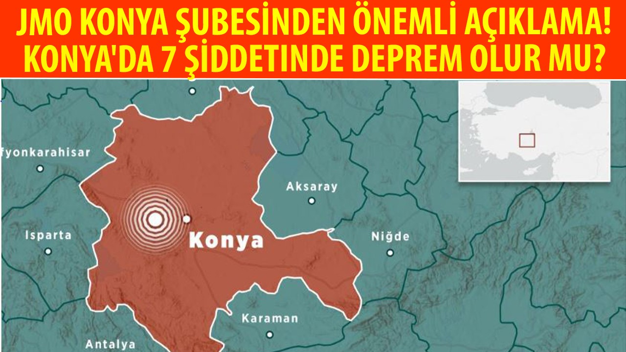 JMO Konya şubesinden önemli açıklama! Konya'da 7 şiddetinde deprem olur mu? 