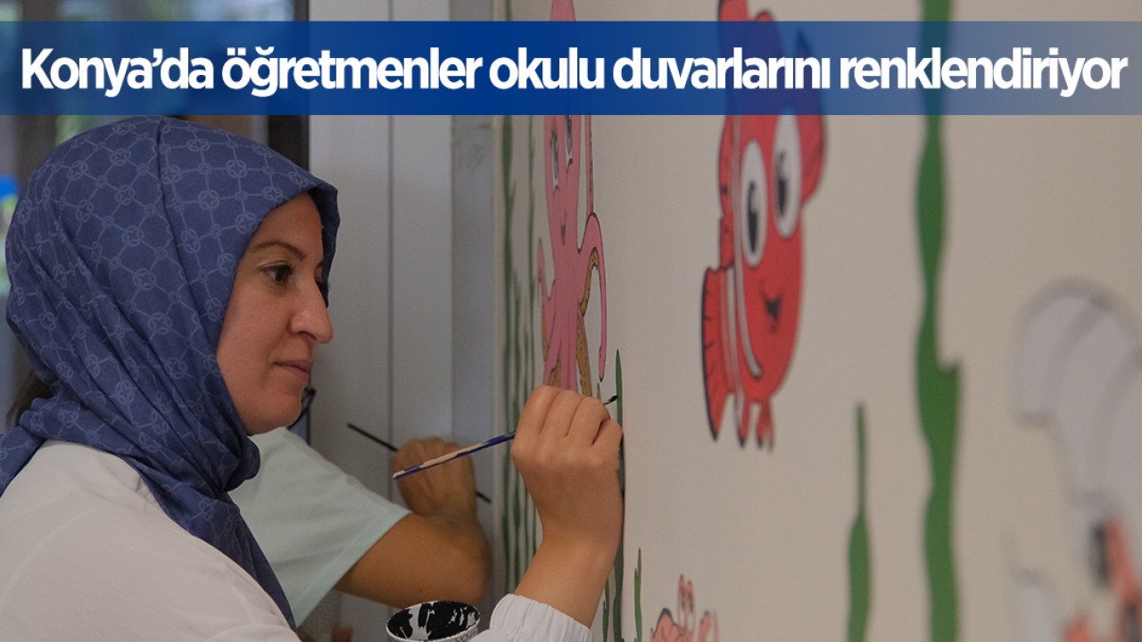 Konya’da öğretmenler, okul duvarlarını renklendiriyor