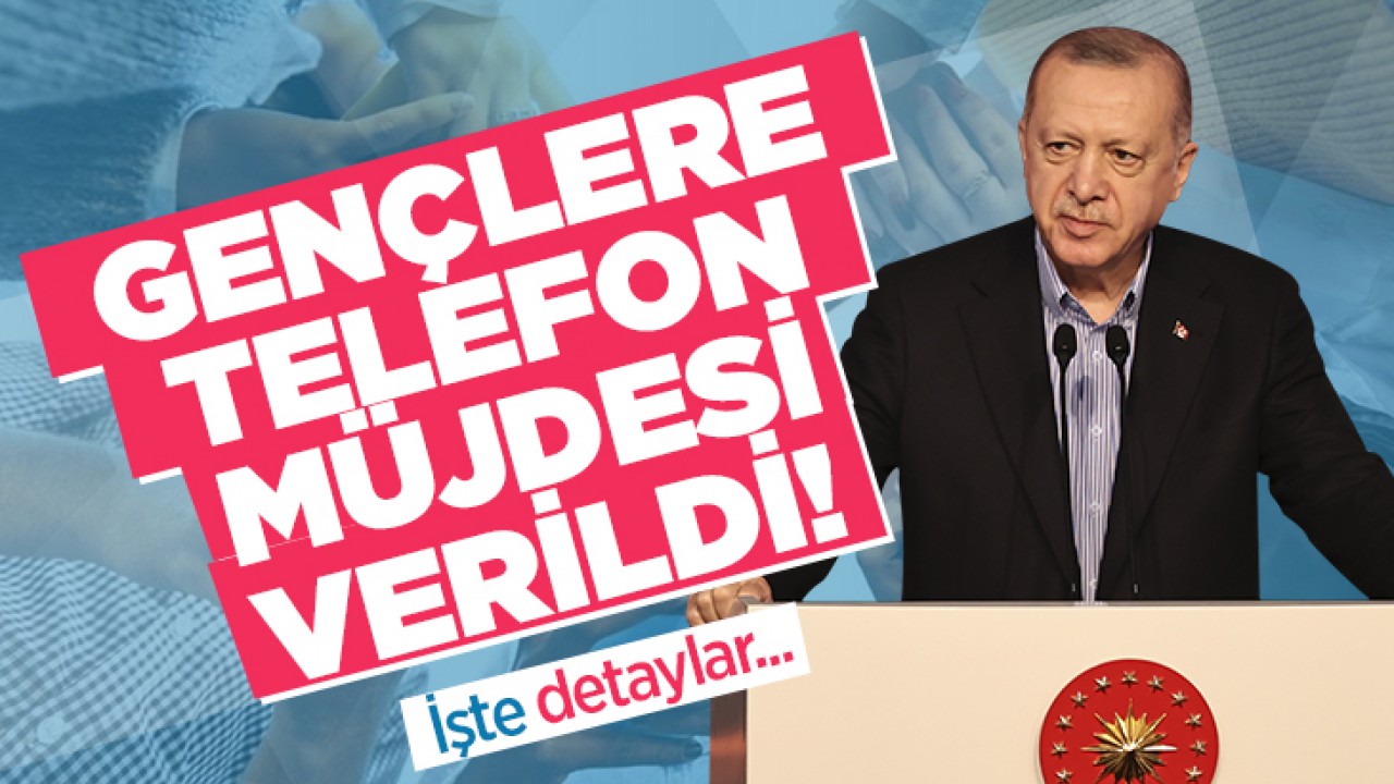 Cumhurbaşkanı Erdoğan gençlere vergisiz telefonun ayrıntılarını açıkladı