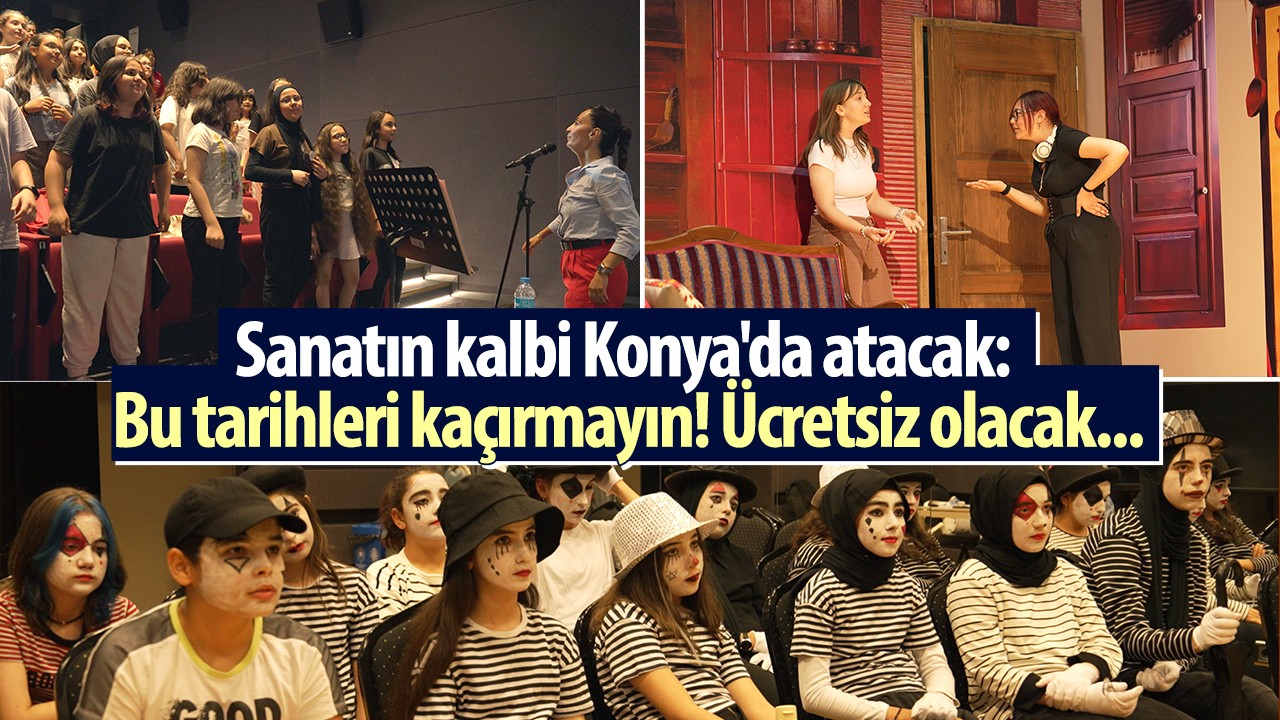 Sanatın kalbi Konya'da atacak: Bu tarihleri kaçırmayın! Ücretsiz olacak...