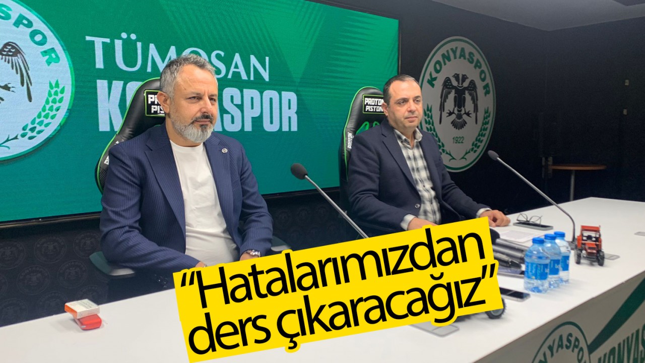 Konyaspor Basın Sözcüsü Güzel:  Hatalarımızdan ders çıkaracağız