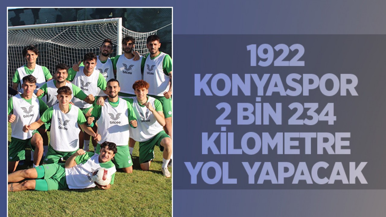 1922 Konyaspor 2 bin 234 kilometre yol yapacak