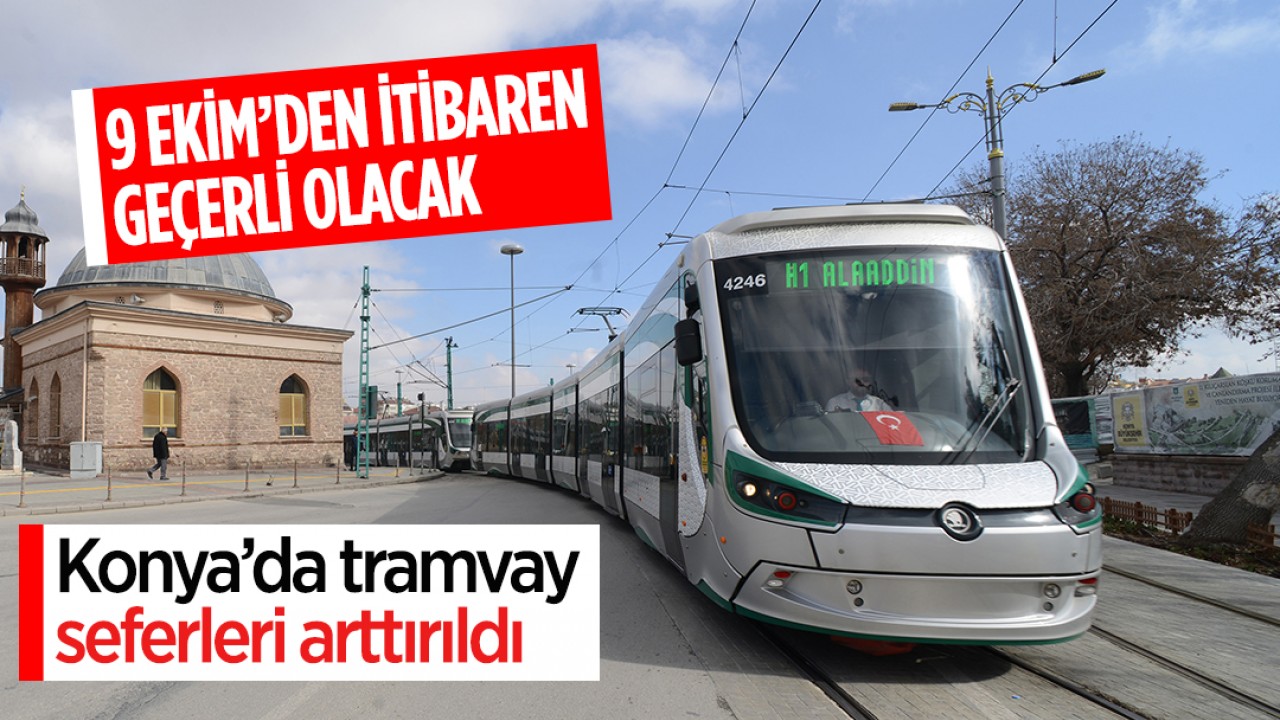 Konya’da tramvay seferleri arttırıldı