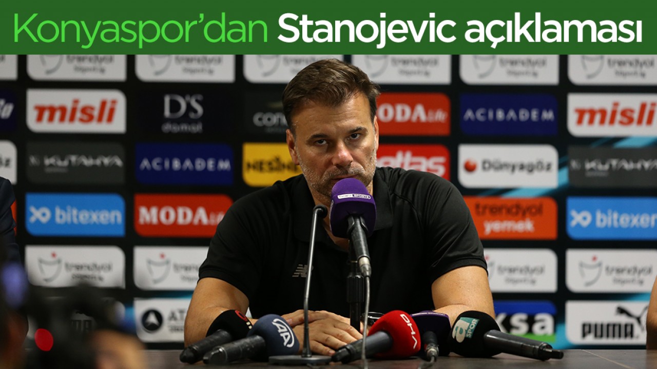 Konyaspor'dan Stanojevic açıklaması