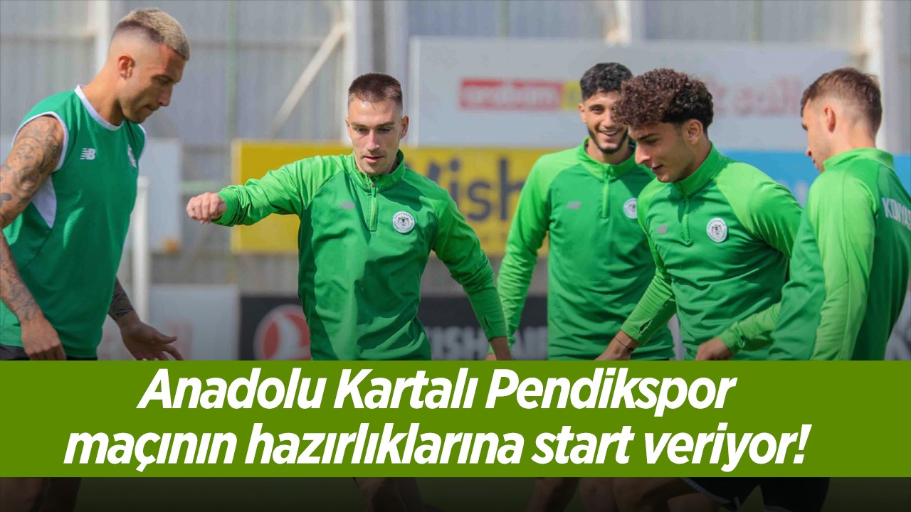 Anadolu Kartalı Pendikspor maçının hazırlıklarına start veriyor!