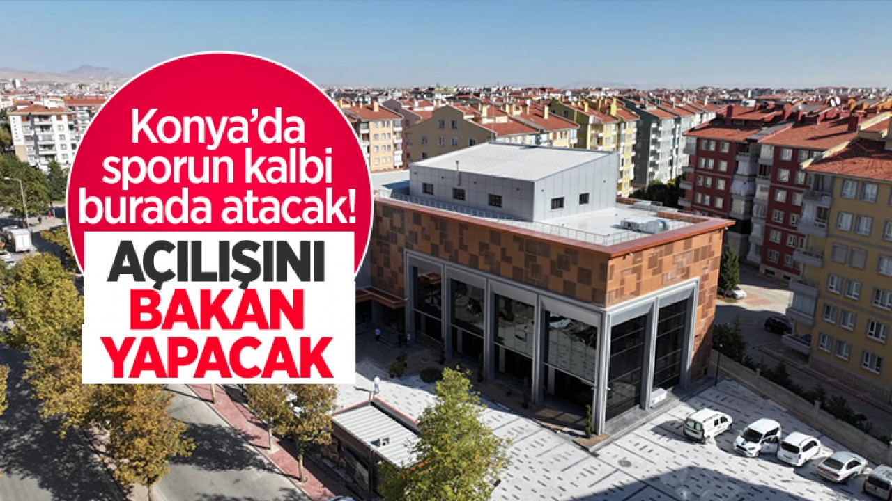 Konya'da sporun kalbi burada atacak: Açılışa gün sayıyor!