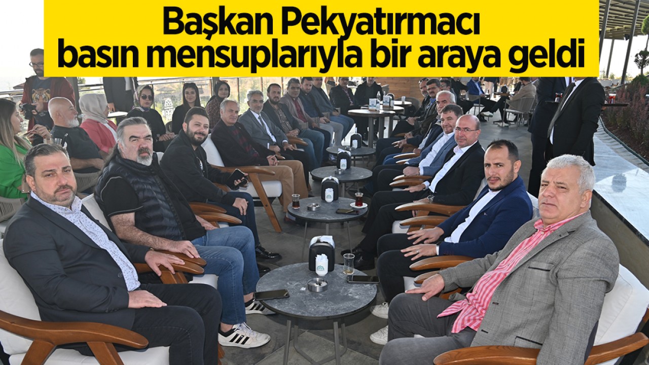 Selçuklu Belediye Başkanı Ahmet Pekyatırmacı basın mensuplarıyla bir araya geldi