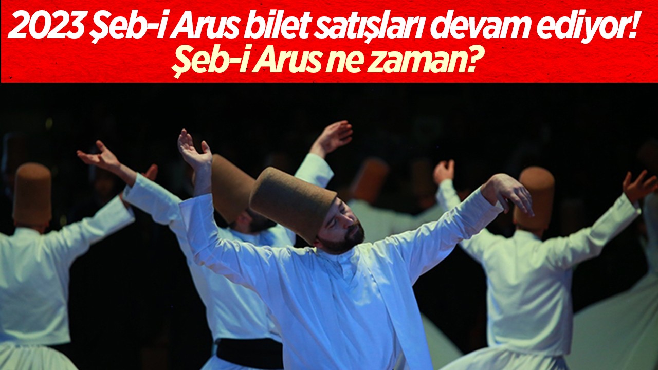 2023 Şeb-i Arus bilet satışları devam ediyor! Şeb-i Arus ne zaman?
