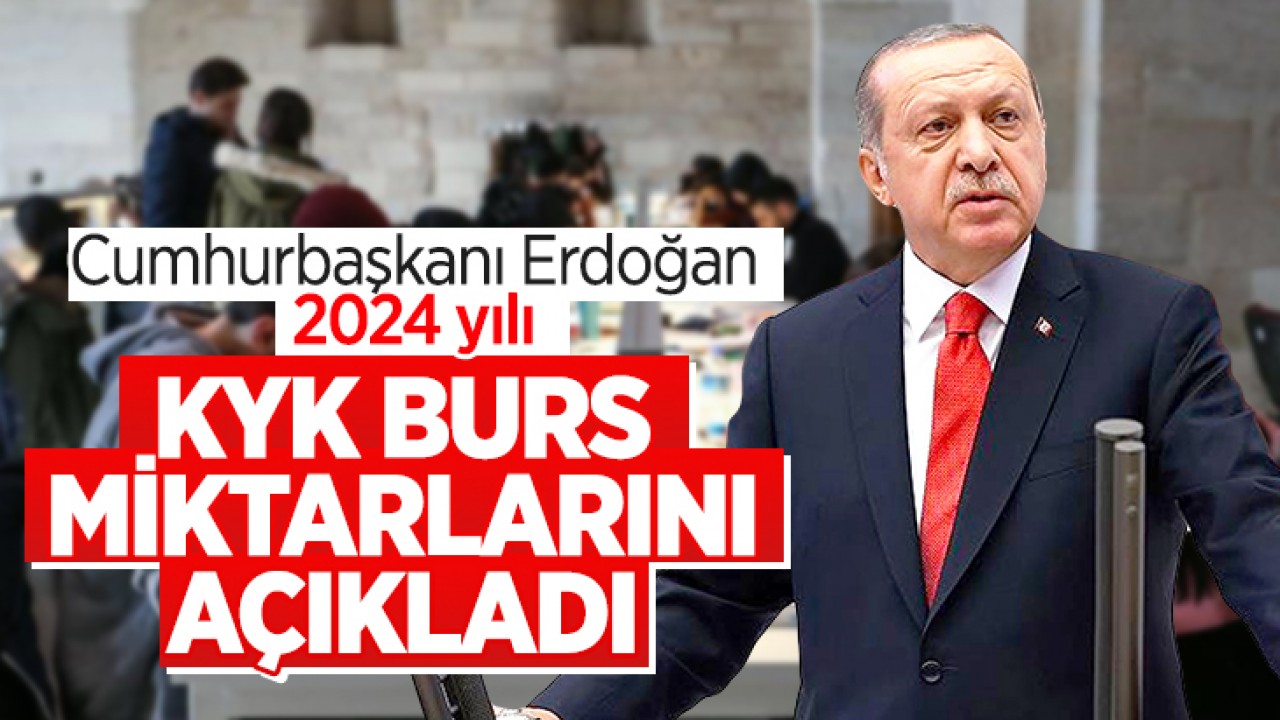 Cumhurbaşkanı Erdoğan 2024 yılı kredi ve burs miktarlarını açıkladı