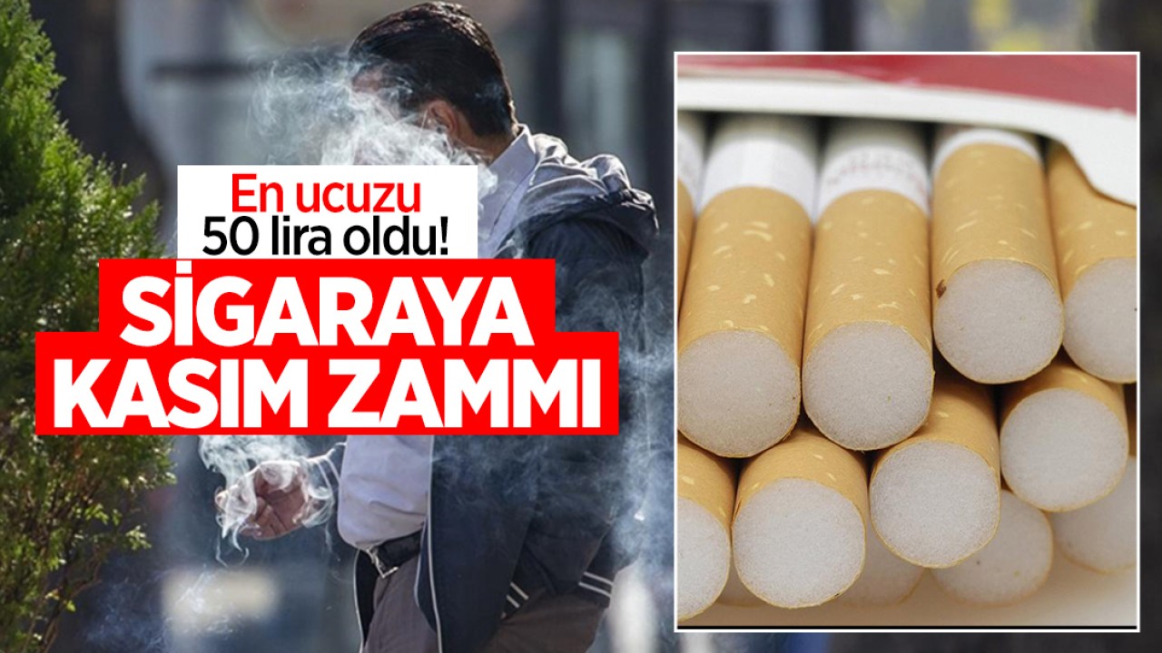 Sigaraya kasım zammı: En ucuz sigara 50 lira oldu!