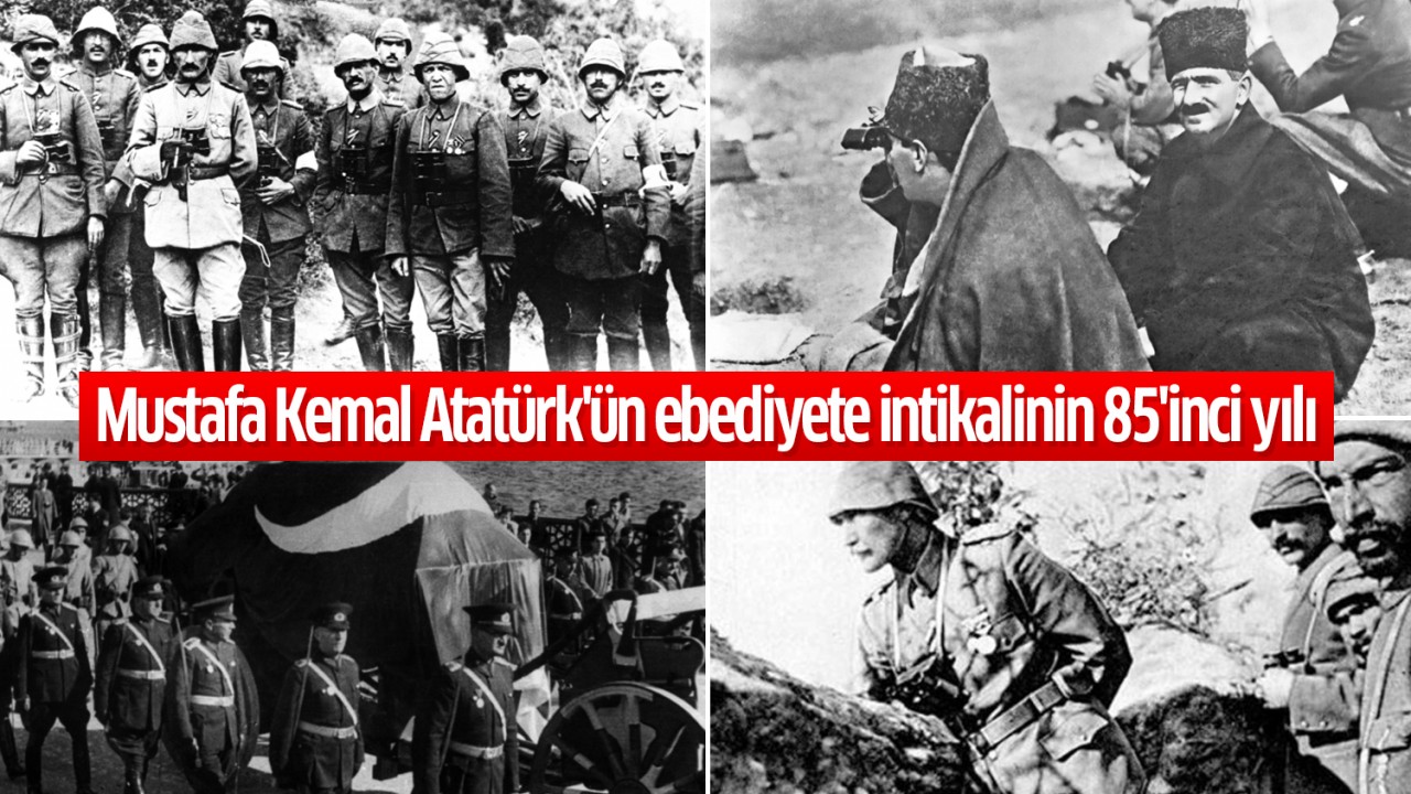 Mustafa Kemal Atatürk'ün ebediyete intikalinin 85'inci yılı
