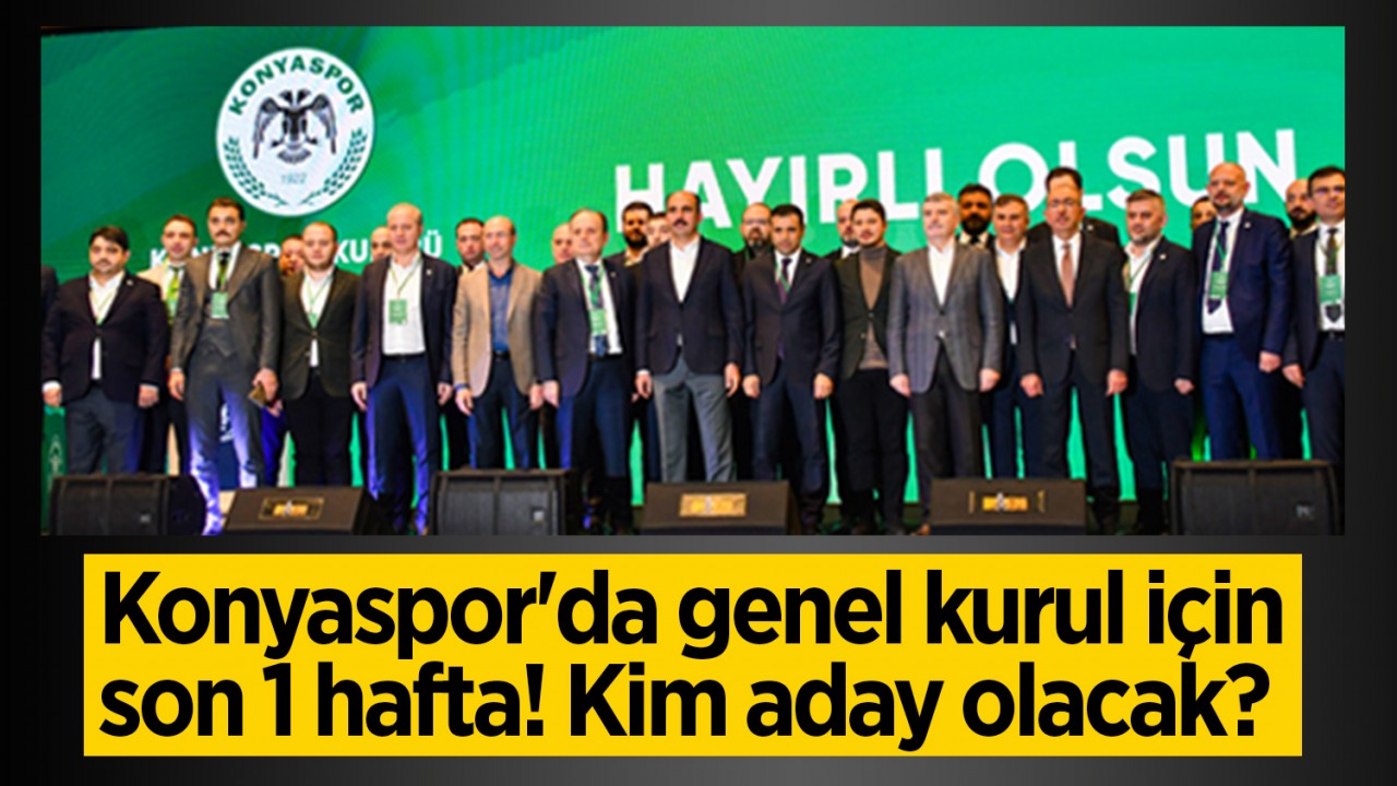 Konyaspor’da genel kurul için son 1 hafta! Kim aday olacak?