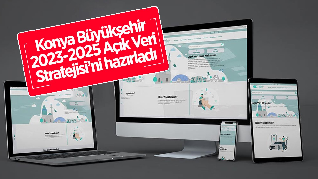 Konya Büyükşehir 2023-2025 Açık Veri Stratejisi’ni hazırladı