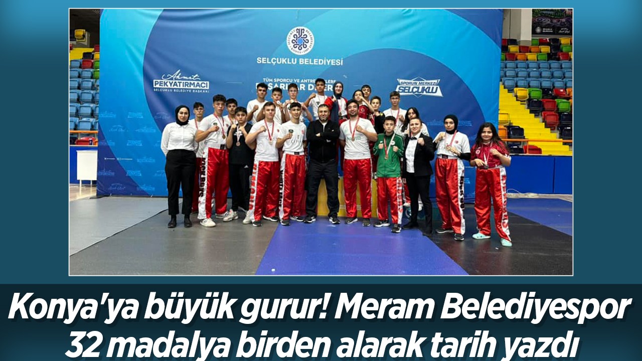 Konya’ya büyük gurur! Meram Belediyespor 32 madalya birden alarak tarih yazdı