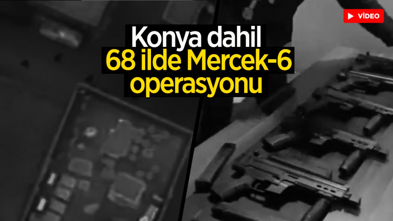 Konya dahil 68 ilde Mercek-6 operasyonu: 1129 kişi gözaltına alındı