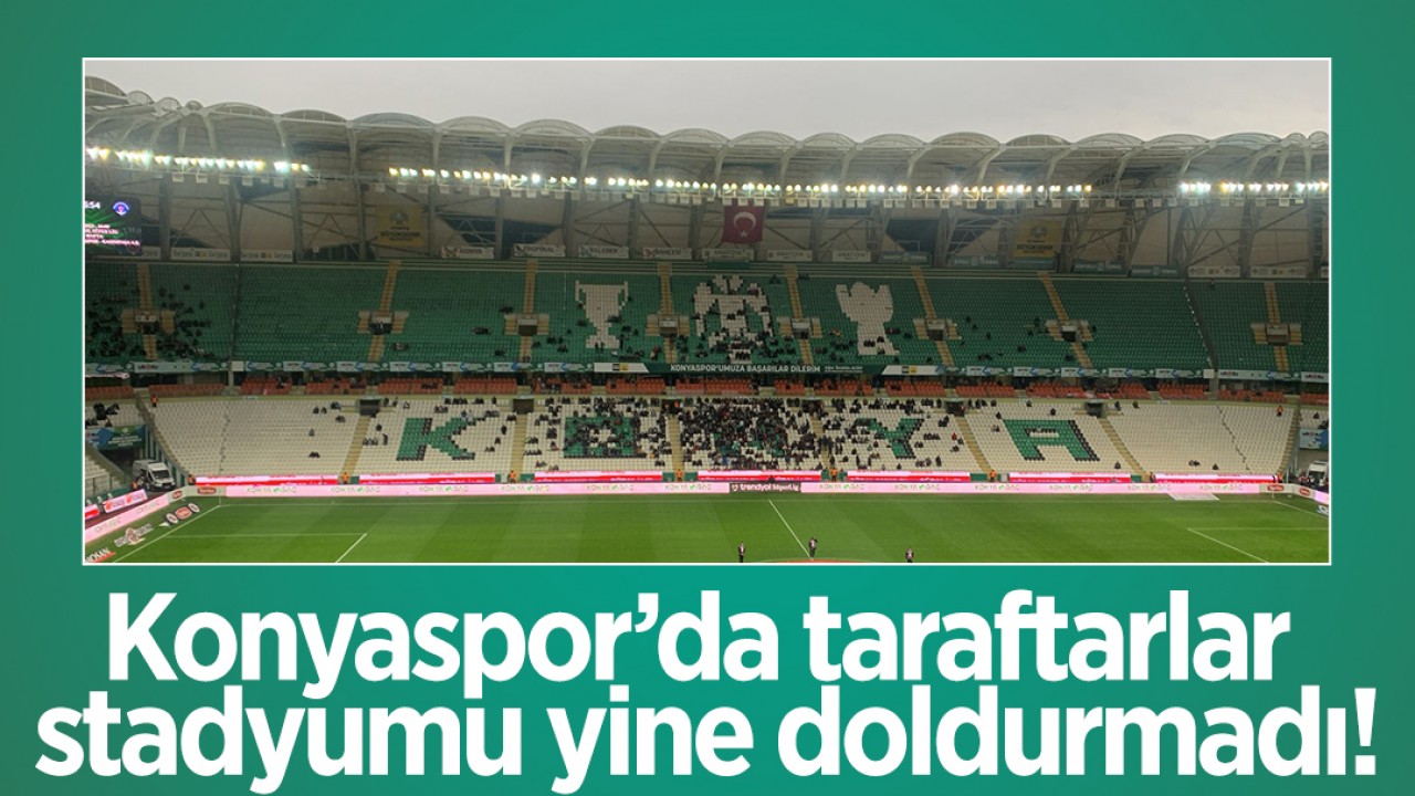 Konyaspor'da taraftarlar stadyumu yine doldurmadı!