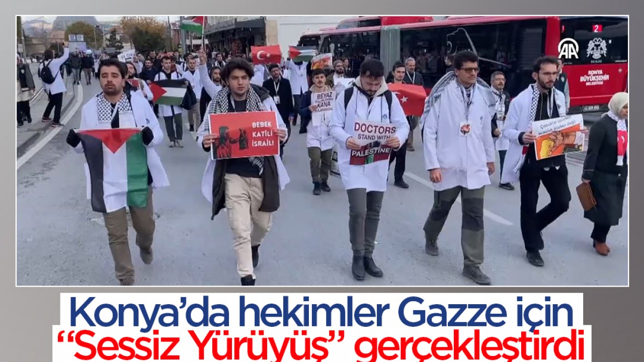 Konya’da hekimler İsrail’in Gazze saldırılarını protesto etti