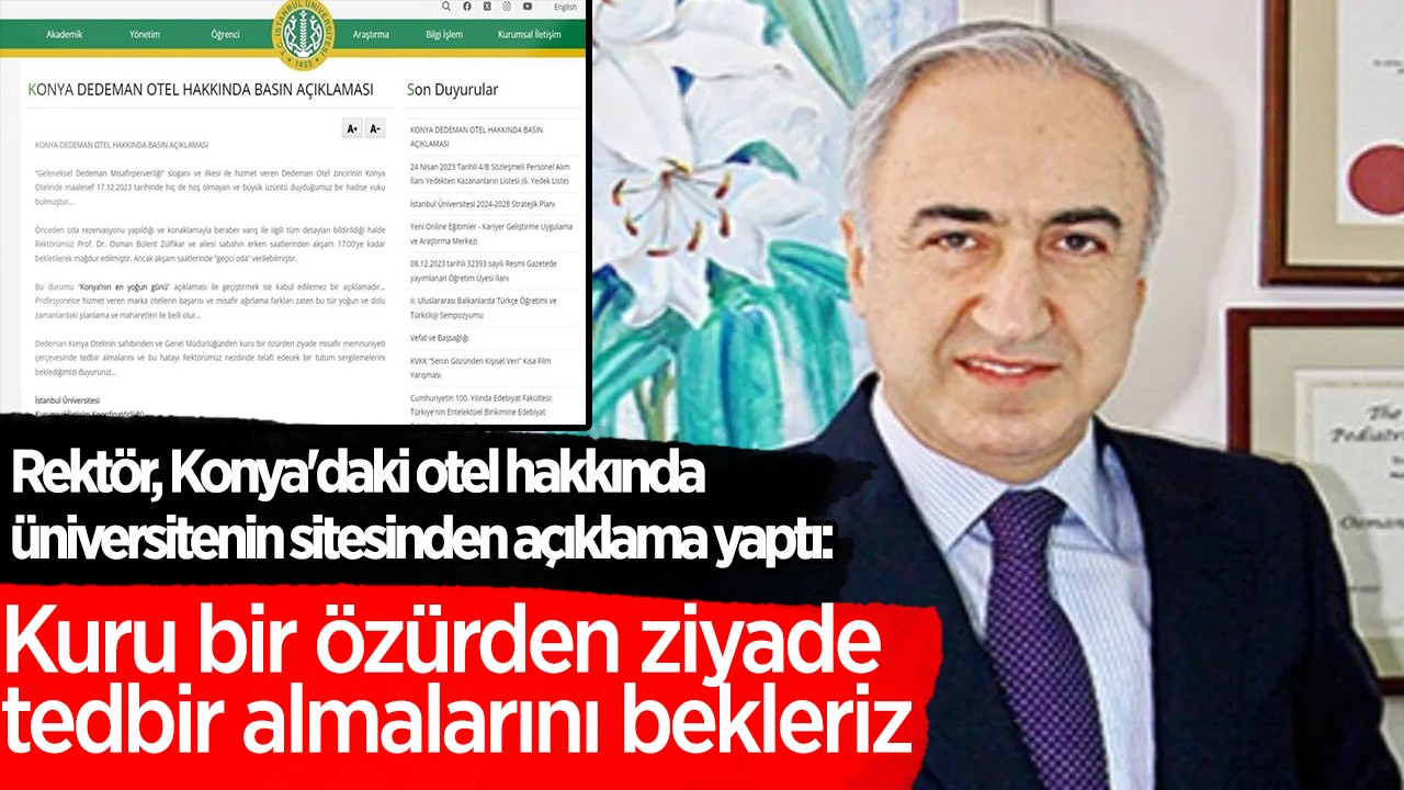 Rektör, Konya'daki  otel hakkında üniversitenin sitesinden açıklama yaptı: Kuru bir özürden ziyade tedbir almalarını bekleriz