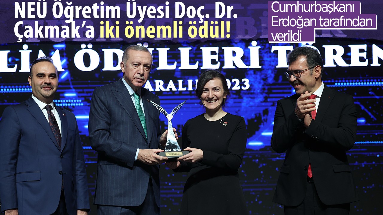NEÜ Öğretim Üyesi Doç. Dr. Çakmak’a iki önemli ödül! Cumhurbaşkanı Erdoğan tarafından verildi
