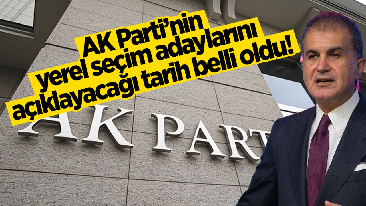 AK Parti'nin yerel seçim adaylarının açıklanacağı tarih belli oldu!