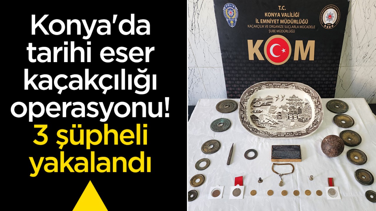 Konya'da tarihi eser kaçakçılığı operasyonu: 3 şüpheli yakalandı