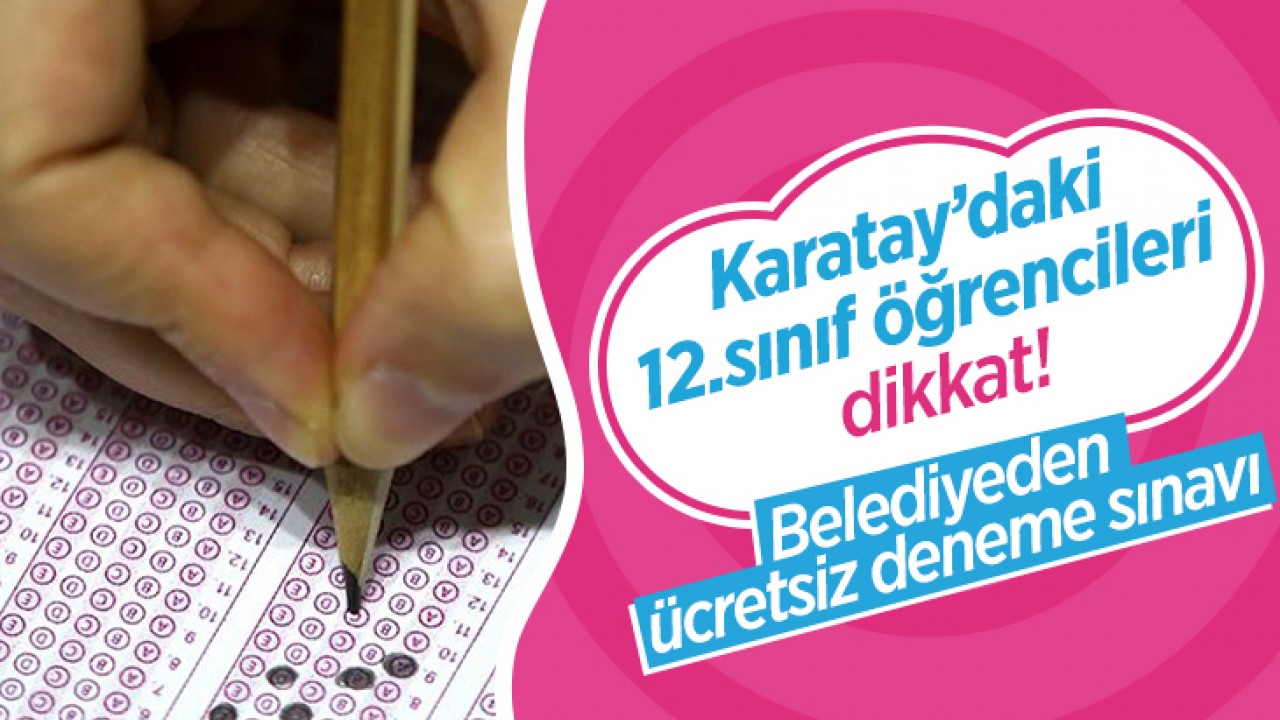 Konya’daki 12.sınıf öğrencileri dikkat! Belediyeden ücretsiz TYT deneme sınavı