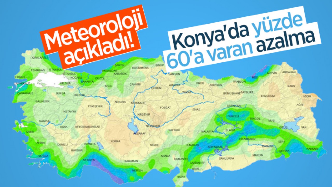 Meteoroloji açıkladı! Konya'da yüzde 60'a varan azalma