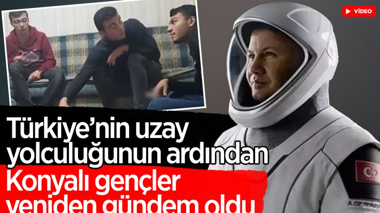 Türkiye'nin uzay yolculuğunun ardından Konyalı gençlerin videosu akıllara geldi