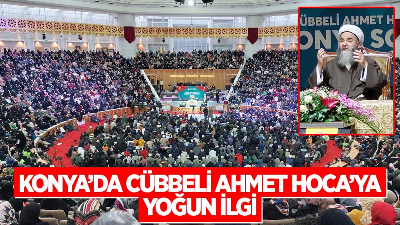 Konya'da Cübbeli Ahmet Hoca'ya yoğun ilgi